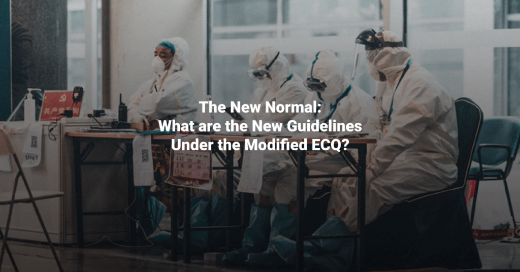 The New Normal: What are the New Guidelines Under the Modified ECQ?