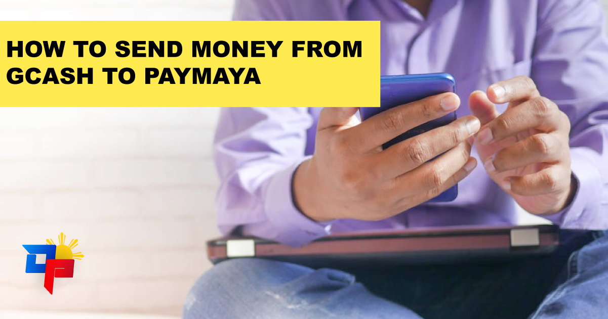 How To Send Money From Gcash To Paymaya 6582